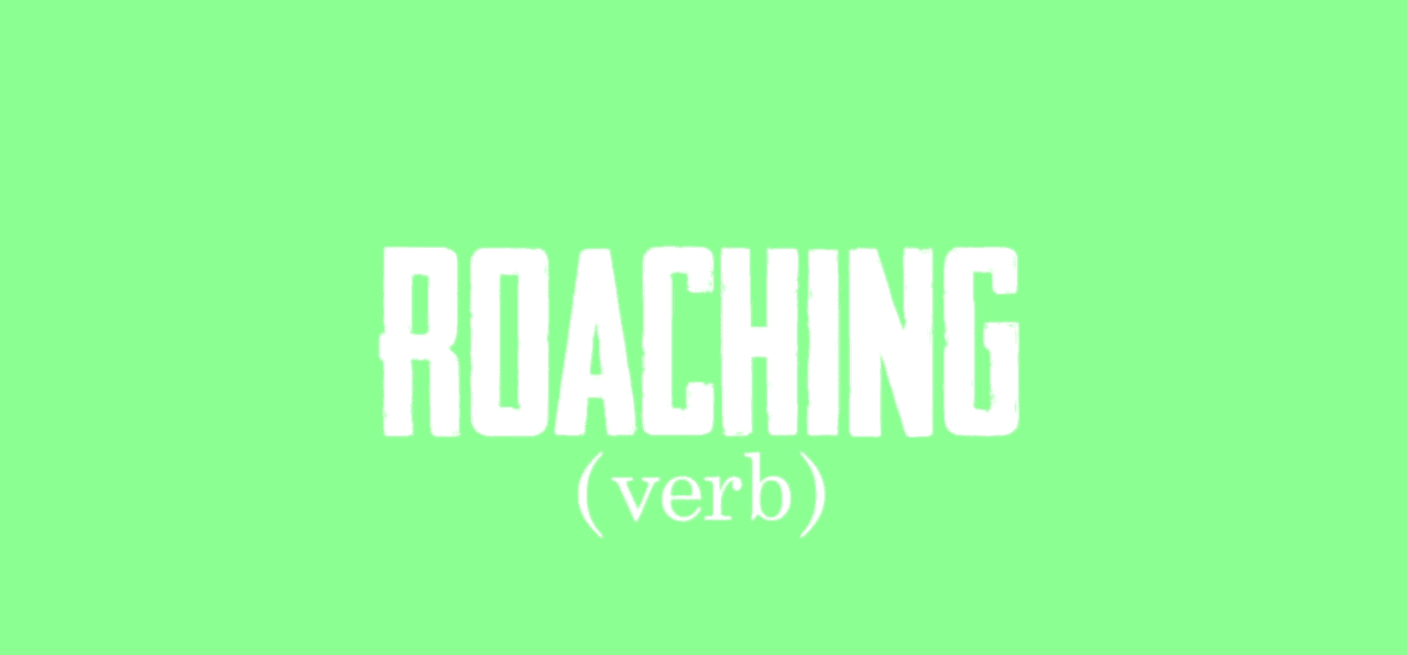 roaching